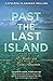 Past the Last Island: A Mis...