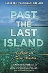 Past the Last Island by Kathleen Flanagan Rollins