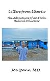 Letters from Liberia: The Adventures of an Ebola Medical Volunteer