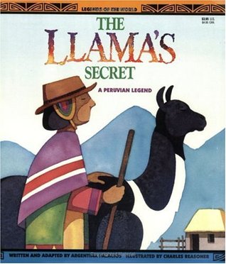 The Llama's Secret: A Peruvian Legend (Legends of the World)
