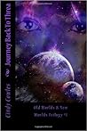 Journey Back To Threa (Old Worlds & New Worlds Trilogy Book 1) Journey Back To Threa (Old Worlds & New Worlds Trilogy Book 1)