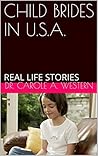 CHILD BRIDES IN THE U.S.A.: REAL LIFE STORIES CHILD BRIDES IN THE U.S.A.: REAL LIFE STORIES