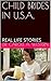 CHILD BRIDES IN THE U.S.A.: REAL LIFE STORIES
