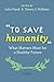 To Save Humanity: What Matters Most for a Healthy Future
