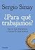 ¿Para qué trabajamos?: Ser ...