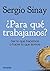¿Para qué trabajamos?: Ser lo que hacemos o hacer lo que somos