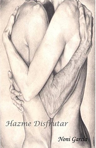 Hazme Disfrutar (Amar sin Querer nº 1)