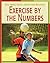 Exercise by the Numbers (21st Century Skills Library: Real World Math)