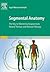 Segmental Anatomy: The Key to Mastering Acupuncture, Neural Therapy, and Manual Therapy