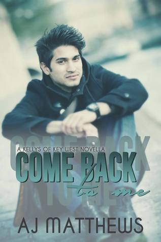 Come Back to Me (The Kellys of Key West #1.5)