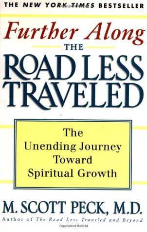 Further Along the Road Less Traveled: The Unending Journey Toward Spiritual Growth (Paperback)
