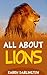 All About Lions by Karen Darlington
