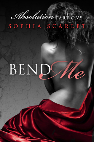 Bend Me  (Absolution, #1)