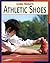 Athletic Shoes (21st Century Skills Library: Global Products)