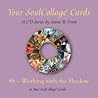Working with the Shadow (Your SoulCollage Cards, 6)