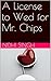 A License to Wed for Mr. Chips