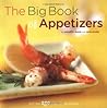 The Big Book of Appetizers: More Than 250 Recipes for Any Occasion The Big Book of Appetizers: More Than 250 Recipes for Any Occasion