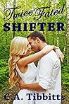 Twice Fated Shifter by C.A. Tibbitts
