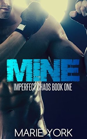 Mine (Imperfect Chaos #1)