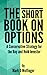The Short Book on Options: A Conservative Strategy for the Buy-and-Hold Investor