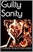 Guilty Sanity