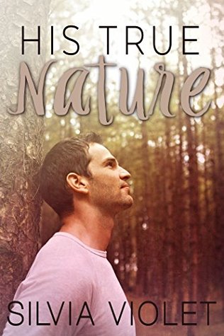 His True Nature (The Forestry Series, #1)