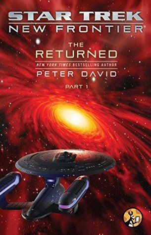 The Returned, Part 1 (Star Trek: New Frontier, #19)
