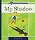 My Shadow by Robert Louis Stevenson