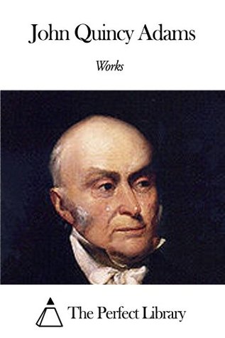 Works of John Quincy Adams