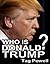 WHO IS DONALD TRUMP? A Short Biography of the Life and Times ... by Tag Powell