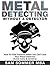 Metal Detecting: Without A Detector: How To Find Treasure When You Can't Use Your Metal Detector (Gold, Coins & Jewelry)