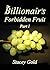 The Billionaire's Forbidden Fruit - Part 1 by Stacey Gold