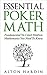 Essential Poker Math: Fundamental No Limit Hold’em Mathematics You Need To Know