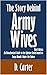 The Story behind Army Wives: An Unauthorized Guide to the Lifetime Series based on Tanya Biank's Under the Sabers [Article, Third Edition]