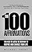 The 100 Affirmations You Ne...