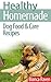 Healthy Homemade Dog Food & Care Recipes (Healthy Homemade Recipes Book 7)
