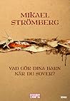 Vad gör dina barn när du sover? by Mikael Strömberg