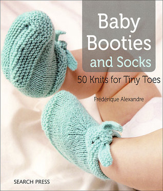 Baby Booties and Socks: 50 Knits for Tiny Toes (Paperback)