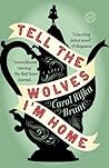 Tell the Wolves I'm Home by Carol Rifka Brunt