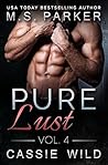 Pure Lust Vol. 4 by M.S. Parker Pure Lust Vol. 4 by M.S. Parker