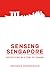 Sensing Singapore by Devadas Krishnadas