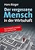 Der vergessene Mensch in der Wirtschaft by Hans Bürger
