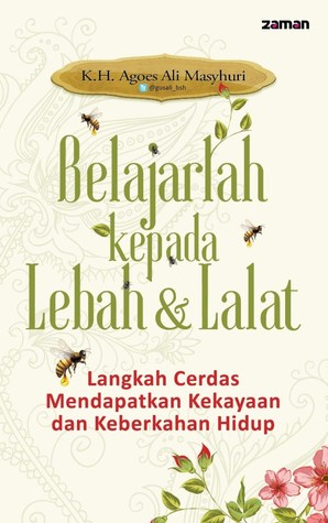 Belajarlah kepada Lebah & Lalat: Langkah Cerdas Mendapatkan Kekayaan dan Keberkahan Hidup (Paperback)