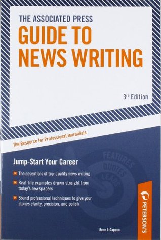 Associated Press Guide to News Writing: The Resource for Professional Journalists (Paperback)