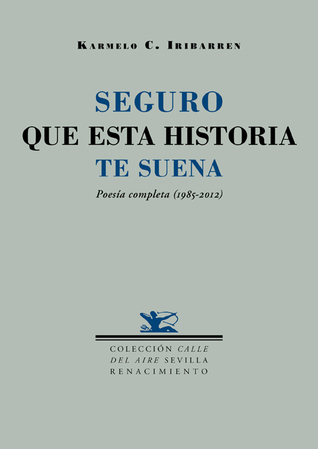 Seguro que esta historia te suena: Poesía completa, 1985-2005 (Paperback)