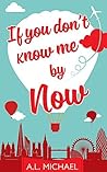 If You Don't Know Me By Now by A.L. Michael