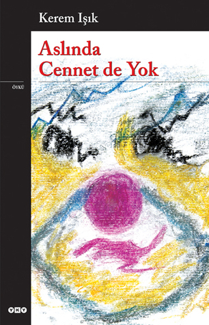 Aslında Cennet de Yok (Paperback)