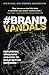 Brand Vandals by Steve Earl