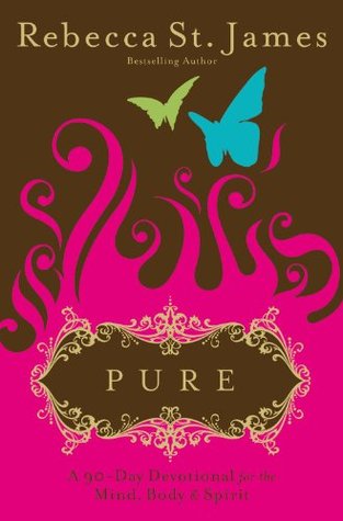 Pure: A 90-Day Devotional for the Mind, the Body & the Spirit (Paperback)