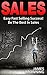 Sales: Easy Fast Selling Success! Be The Best In Sales (Sales & Selling, Sales Techniques, Marketing & Sales, Business & Investing, Marketing, Communication Skills,)
